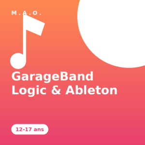 Méthode M.A.O. Ados – GarageBand, Logic Pro & Ableton